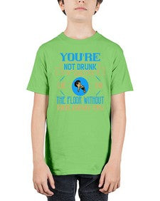youre not drunk if you can lie on the floor without holding on 511# - drinking - Youth Tee Unisex