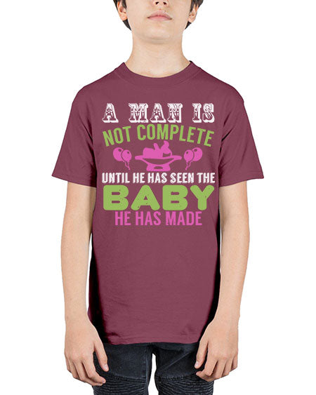 A man is not complete until he has seen the baby Style 12# - baby - Youth Tee Unisex