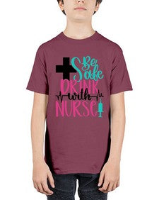 Be Safe Drink With A Nurse Style Style 600# - nurse - Youth Tee Unisex