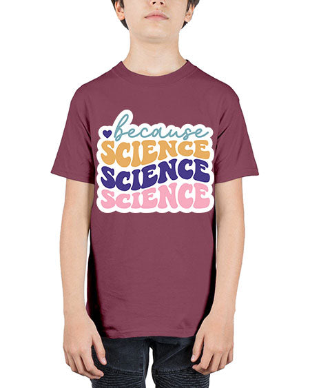 Because science 287# - general science - Youth Tee Unisex