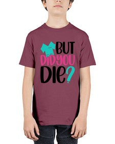 But Did You Die Style Style 644# - nurse - Youth Tee Unisex