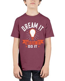 Dream it Wish it Do it Style 41# - motivation - Youth Tee Unisex