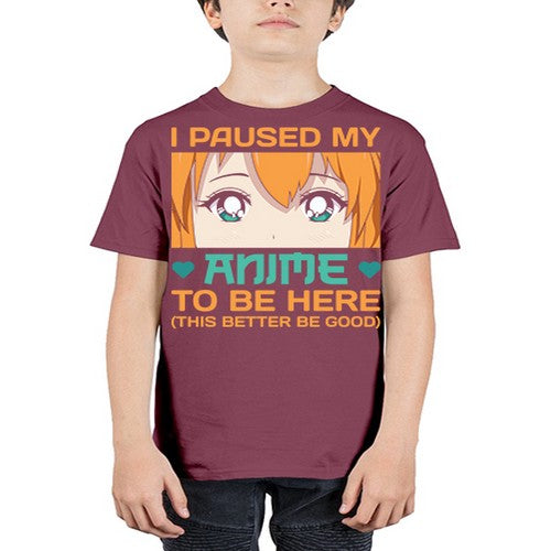I paused my anime to be here this better be good235# - anime - Youth Tee Unisex