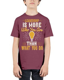 Leadership Is More Who You Are Than What You Do Style 30# - motivation - Youth Tee Unisex