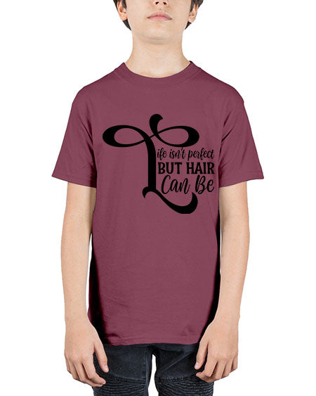 Life Isnt Perfect But Hair Can Be 1055# - hairdresser - Youth Tee Unisex
