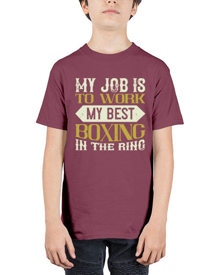My job is to work my best boxing in the ring 1885# - boxing - Youth Tee Unisex