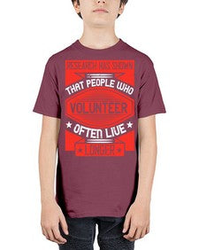 Research has shown that people who volunteer often live longer Style 32# - volunteer - Youth Tee Unisex