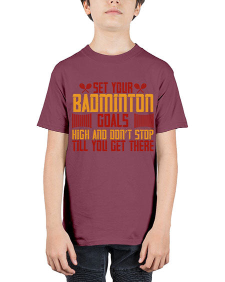 Set your badminton goals high and don’t stop till you get there 1873# - badminton - Youth Tee Unisex