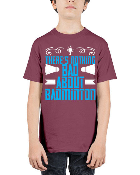 There’s nothing bad about badminton 1812# - badminton - Youth Tee Unisex