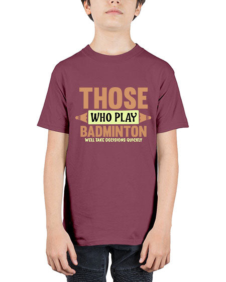 Those who play badminton well take decisions quickly 140# - badminton - Youth Tee Unisex