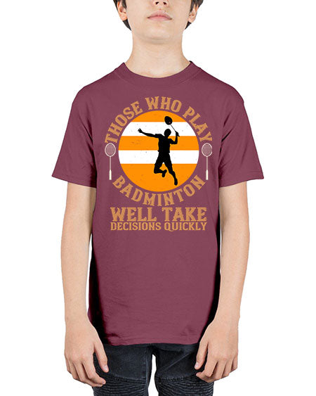 Those who play badminton well take decisions quickly 1802# - badminton - Youth Tee Unisex