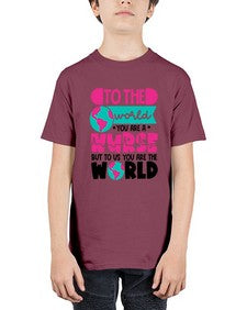 To The World You Are A Nurse But To Us You Are The World Style Style 1576# - nurse - Youth Tee Unisex