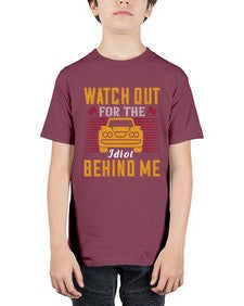 Watch out for the idiot behind me 81# - car - Youth Tee Unisex