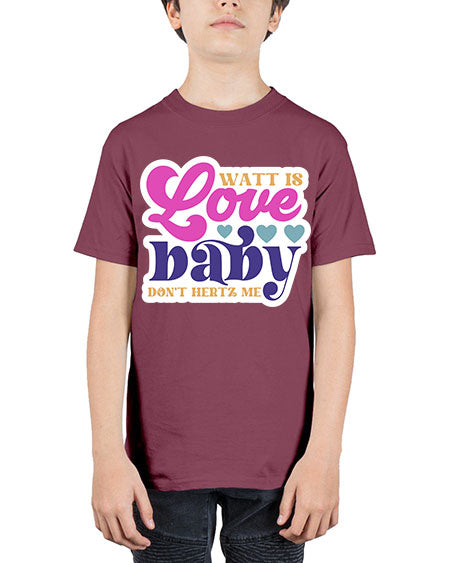 Watt is love baby dont hertz me 12# - general science - Youth Tee Unisex