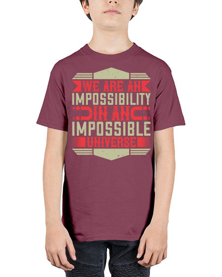 We are an impossibility in an impossible universe 299# - general science - Youth Tee Unisex