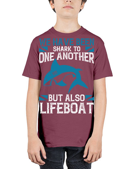 We have been shark to one another but also lifeboat Style 6# - shark-fish - Youth Tee Unisex