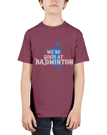 We’re good at badminton 1763# - badminton - Youth Tee Unisex