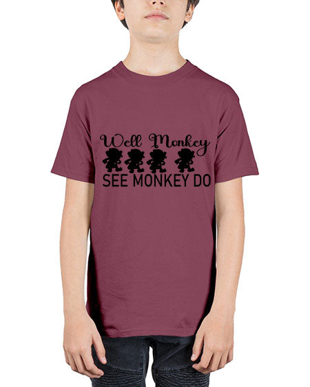 Well monkey see monkey do  - monkey - Youth Tee Unisex