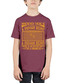 Wherever there is a human being there is an opportunity for a kindness Style 7# - volunteer - Youth Tee Unisex