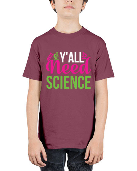 Yall Need Science 6# - general science - Youth Tee Unisex