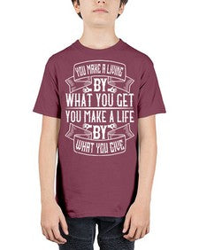You make a living by what you get You make a life by what you give Style 6# - volunteer - Youth Tee Unisex