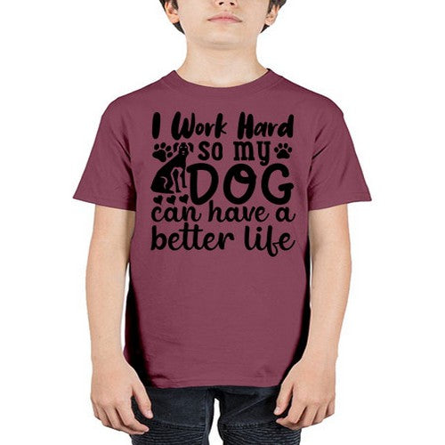 i work hard so my dog can have a better life 35# - dogs - Youth Tee Unisex