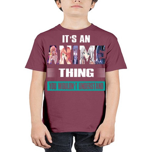 its an thing you wouldnt understand252# - anime - Youth Tee Unisex