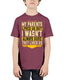 my parents loved us but i wasnt always sure they liked us 474# - parents day - Youth Tee Unisex