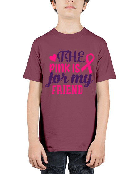 the pink is for my friend Style 2# - breast cancer - Youth Tee Unisex