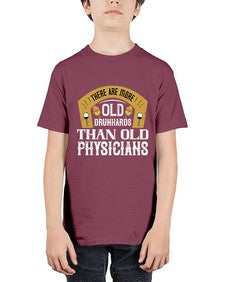 there are more old drunkards than old physicians 421# - drinking - Youth Tee Unisex