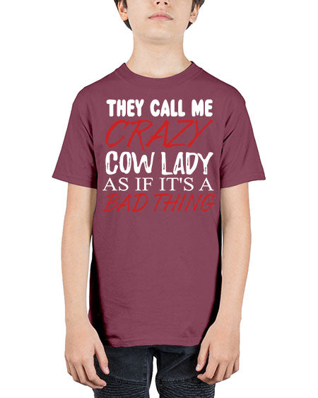 they call me crazy cow lady if its a bad thing - cow - Youth Tee Unisex