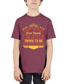 theyve got great parents im just trying to be the fun uncle 619# - parents day - Youth Tee Unisex