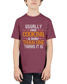 usually ones cooking is better than one thinks it is 451# - cooking - Youth Tee Unisex