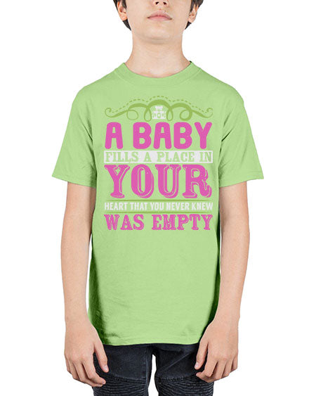 A baby fills A place in Your Heart that you never knew was empty Style 1# - baby - Youth Tee Unisex