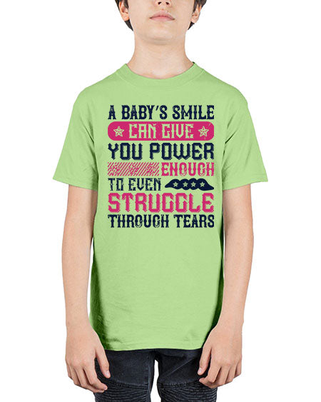 A baby’s smile can give you power… enough to even struggle through tears Style 264# - baby - Youth Tee Unisex