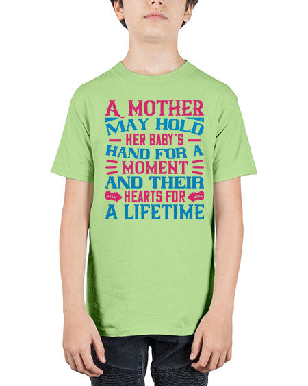 A mother may hold her baby’s hand for a moment and their hearts for a lifetime Style 267# - baby - Youth Tee Unisex