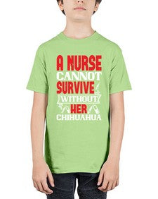 A nurse cannot survive without her chihuahua Style 16# - nurse - Youth Tee Unisex