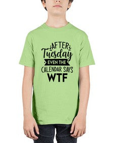 After Tuesday Even The Calendar Says WTF 220# - funny - Youth Tee Unisex