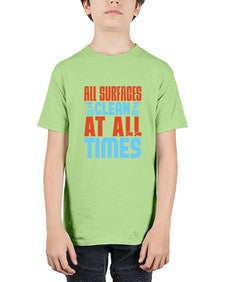 All surfaces clean at all times Style 38# - cleaner - Youth Tee Unisex