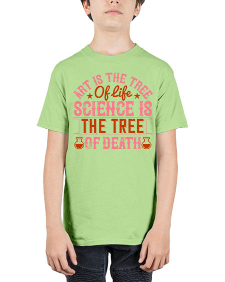 Art is the tree of life Science is the tree of death 319# - general science - Youth Tee Unisex