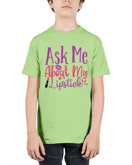Ask Me About My Lipstick Style 254# - beauty - fashion - Youth Tee Unisex