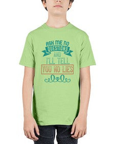 Ask me no questions and Ill tell you no lies 9# - funny - Youth Tee Unisex