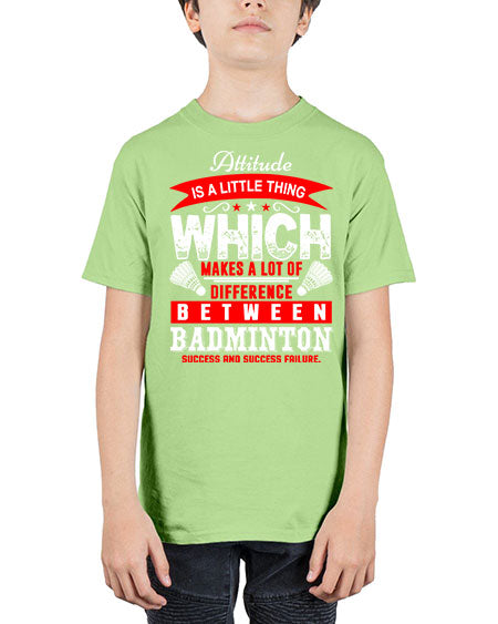 Attitude  is a thing that makes alot of difference 1453# - badminton - Youth Tee Unisex