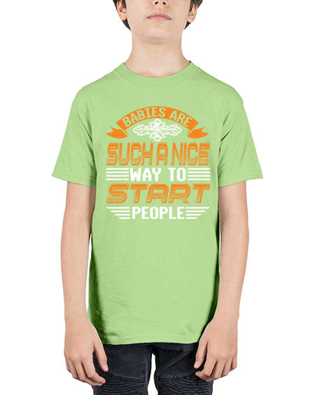 Babies are a nice way to start Style 20# - baby shower - Youth Tee Unisex