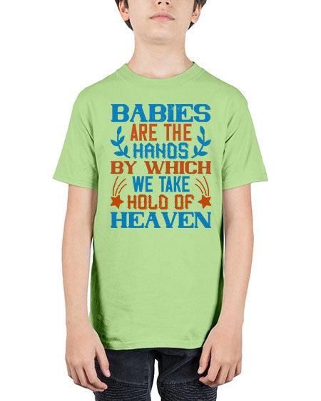 Babies are the hands by which we take hold of heaven Style 272# - baby - Youth Tee Unisex