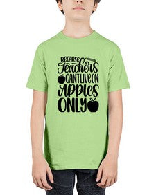 Because Teachers Cant Live Style 605# - teacher - Youth Tee Unisex