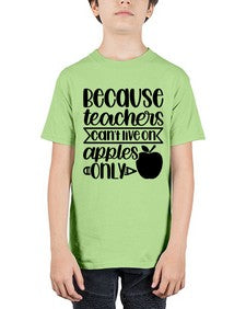 Because Teachers Cant Live Style 606# - teacher - Youth Tee Unisex