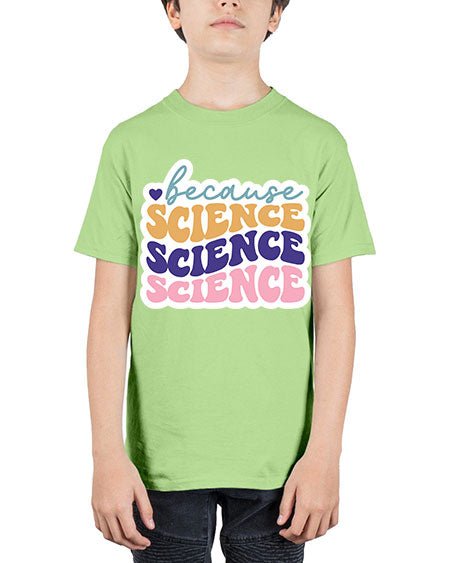 Because science 287# - general science - Youth Tee Unisex