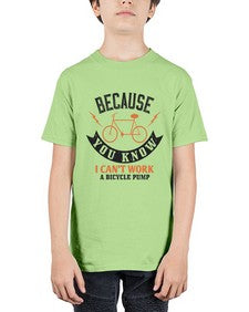 Because you know I cant work a bicycle pump 5# - bicycle - Youth Tee Unisex