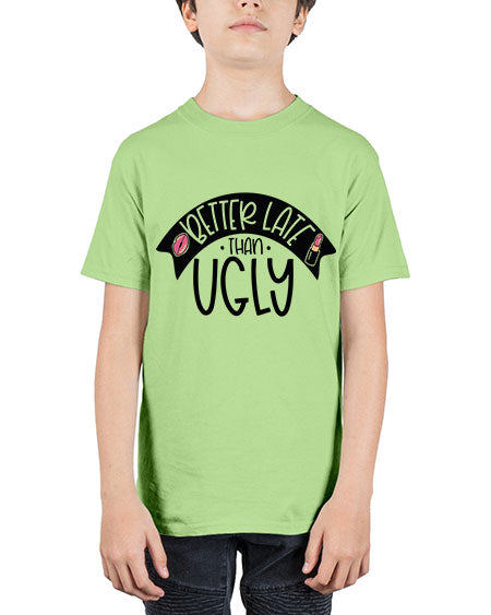 Better Late Than Ugly Style 132# - beauty - fashion - Youth Tee Unisex